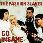 The Fashion Slaves GO INSANE